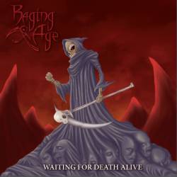 Raging Age : Waiting for Death Alive
